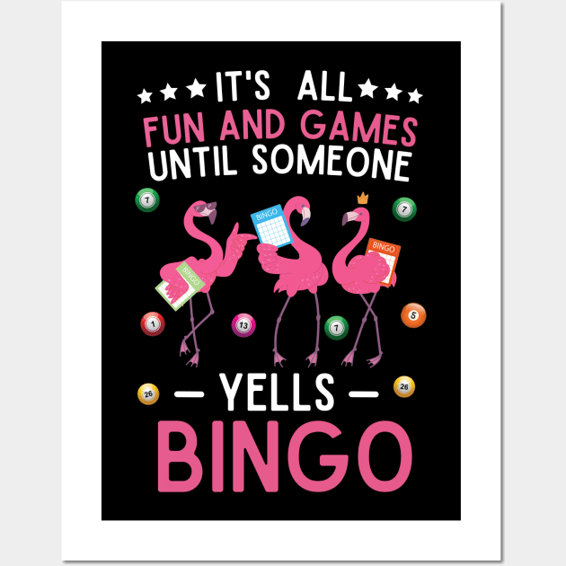 It's All Fun And Games Until Someone Yells Bingo Wall Art by JustBeSatisfied